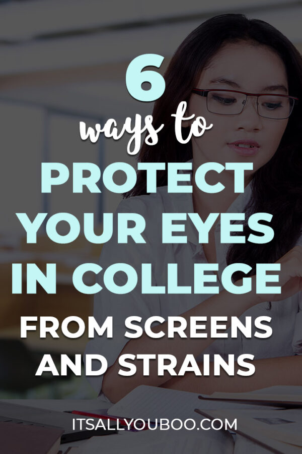 6 Ways to Protect Your Eyes in College from Screens and Strains