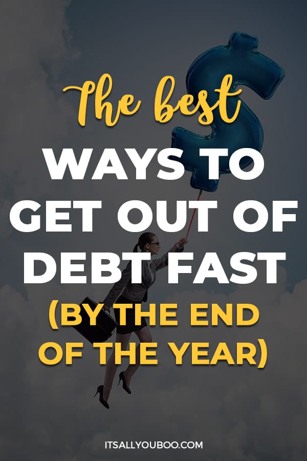 The Best Ways To Get Out Of Debt Fast (By The End Of The Year)