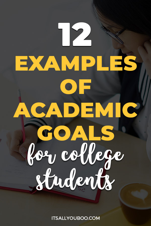 12 Examples of Academic Goals for College Students