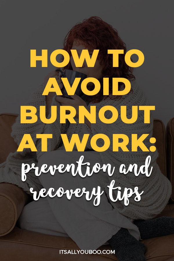 How To Avoid Burnout At Work: Prevention and Recovery Tips