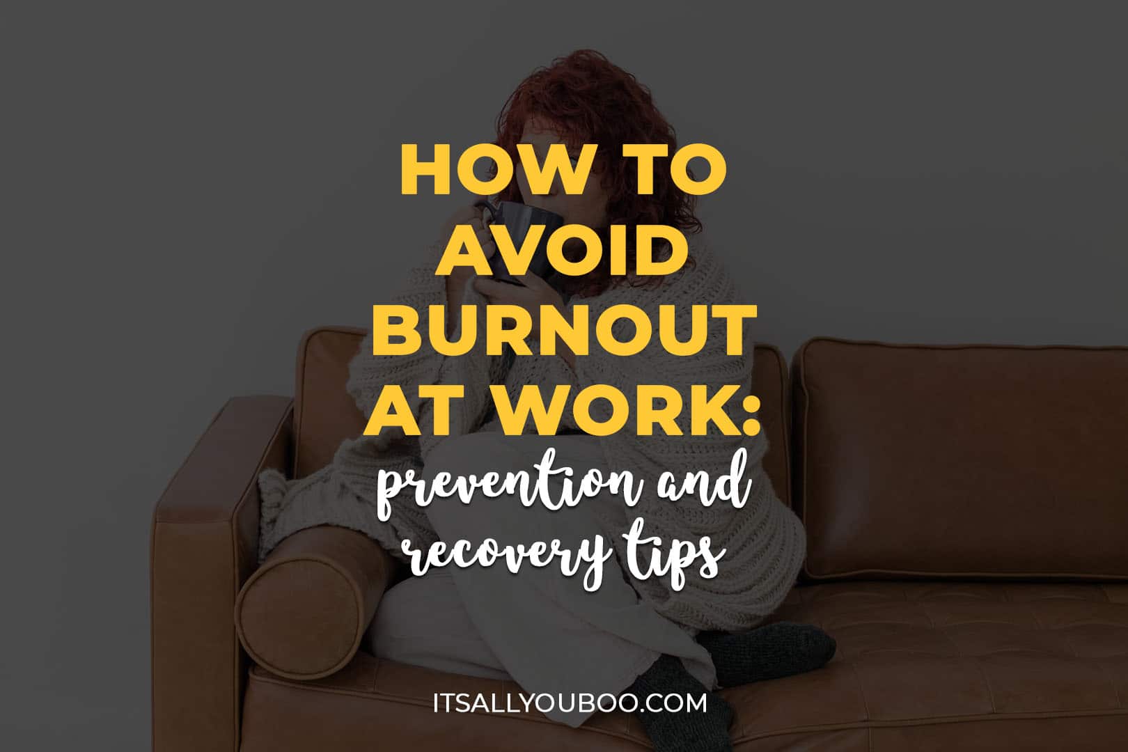 How To Avoid Burnout At Work: Prevention and Recovery Tips