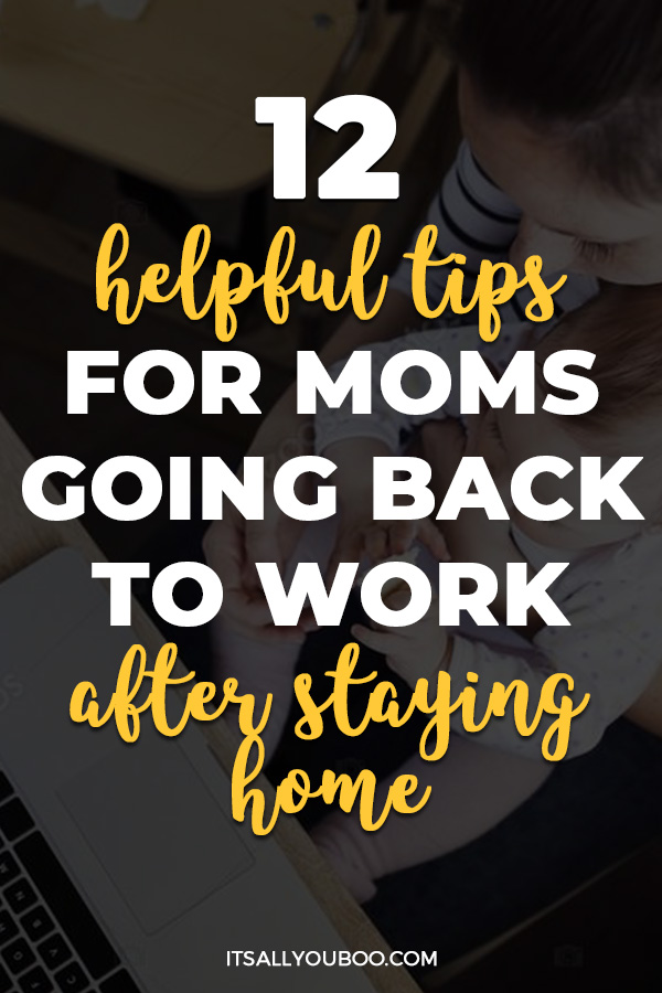 12 Helpful Tips for Moms Going Back to Work After Staying Home