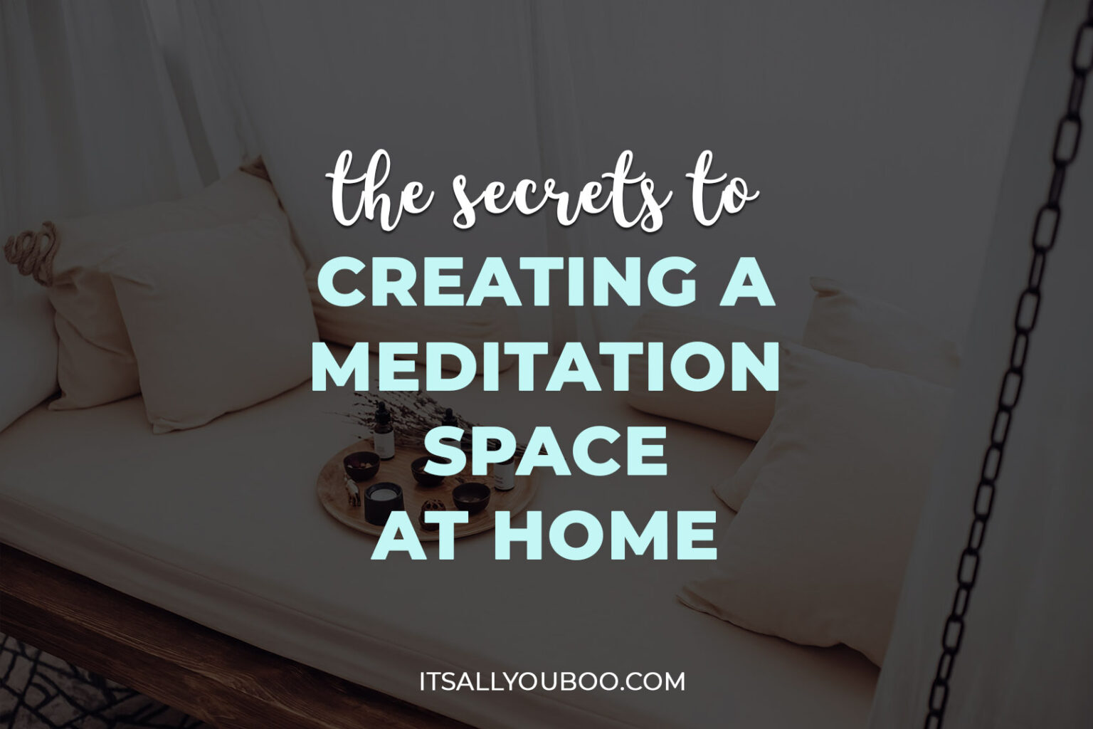 The Secrets To Creating A Meditation Space At Home + Room Essentials