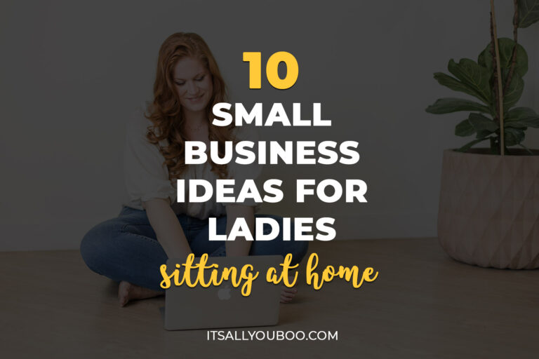 10 Small Business Ideas for Ladies Sitting at Home With Free Time