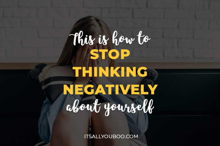 This is How to Stop Thinking Negatively About Yourself