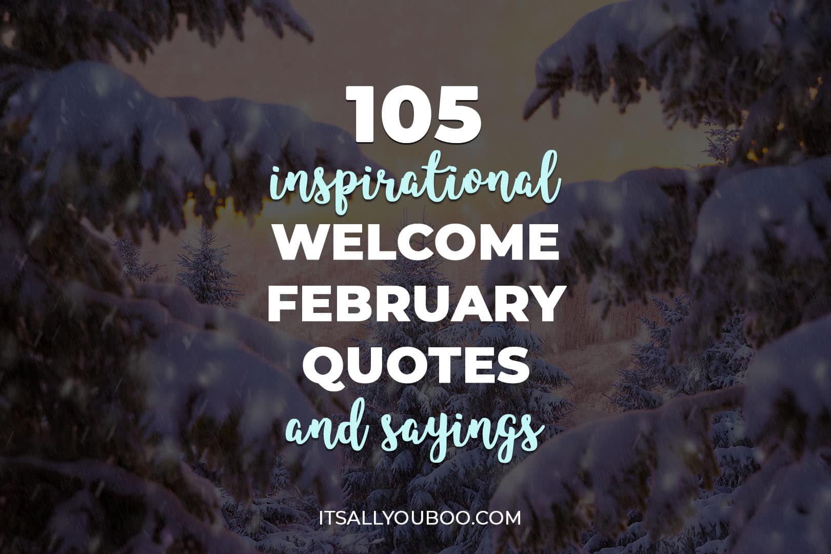 105 Inspirational Welcome February Quotes and Sayings