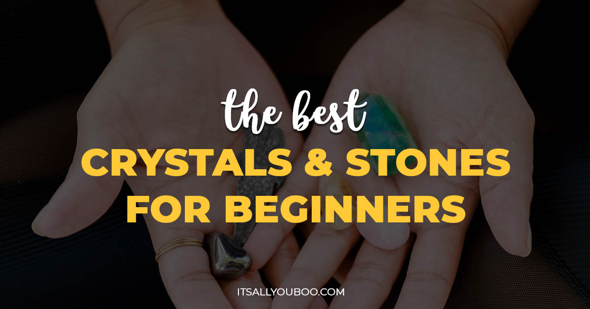 The Best Crystals And Stones for Beginners That You Need