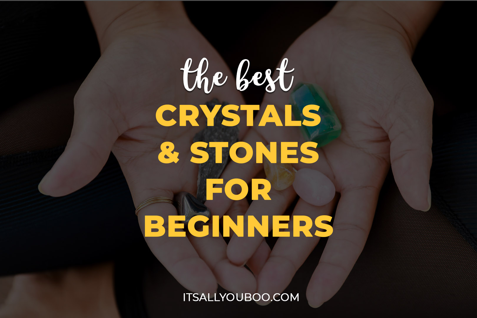 The Best Crystals And Stones for Beginners That You Need