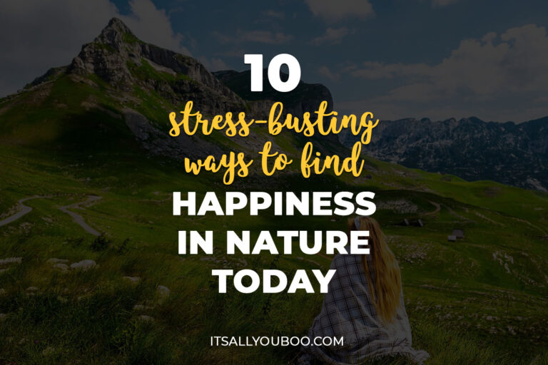 10 Stress-Busting Ways to Find Happiness in Nature Today