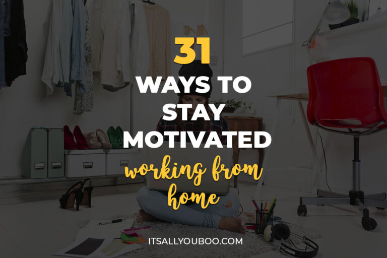 31 Ways To Stay Motivated Working From Home