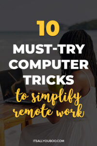 10 Must-Try Computer Tricks to Simplify Remote Work