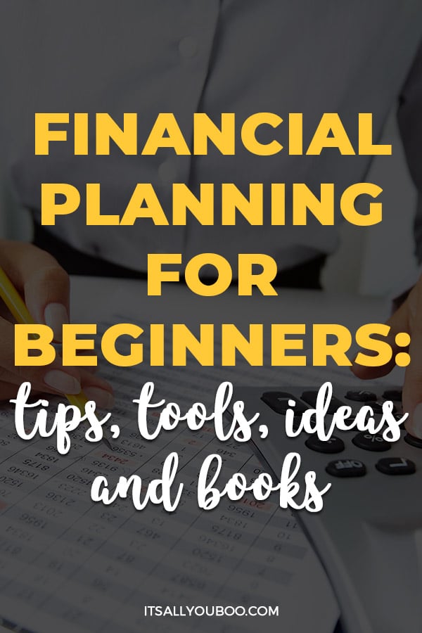 Financial Planning for Beginners: Tips, Tools, Ideas, and Books