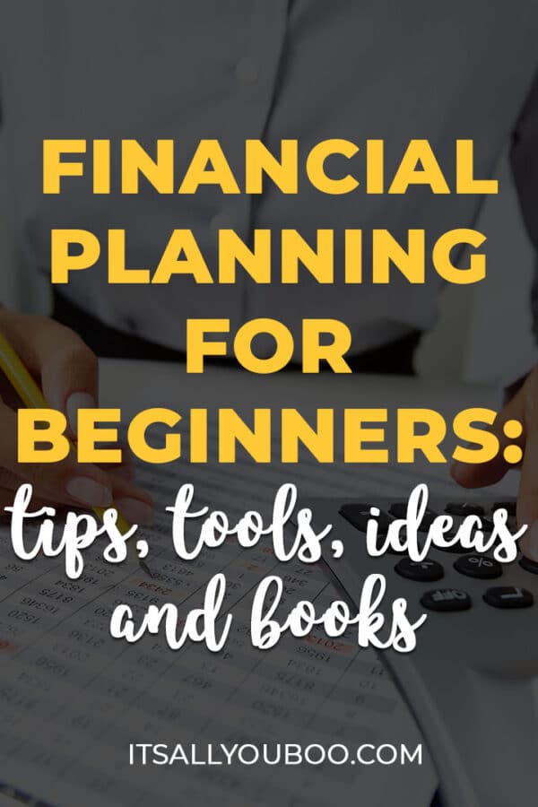 Financial Planning for Beginners: Tips, Tools, Ideas, and Books