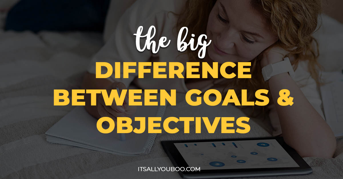 The Big Difference Between Goals and Objectives