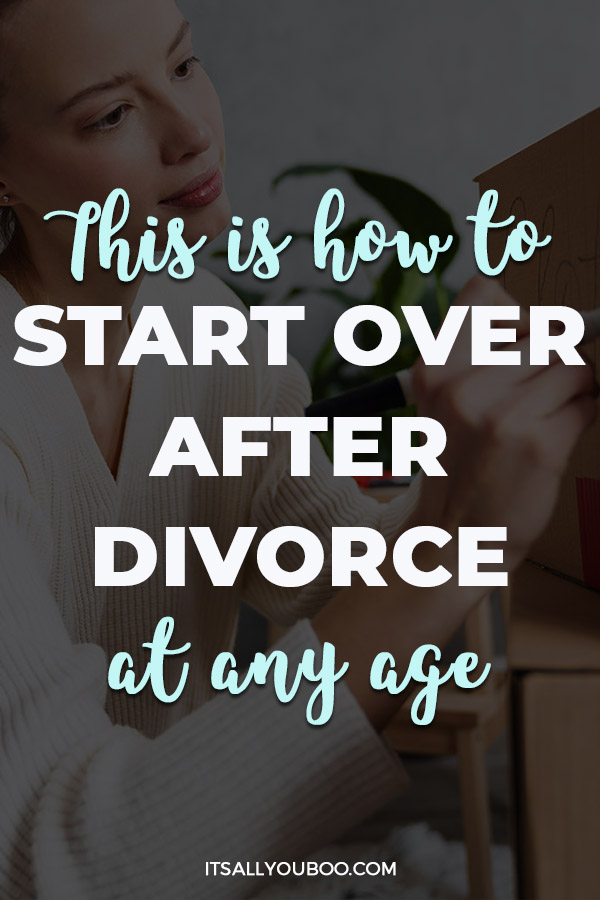 This Is How to Start Over After Divorce At Any Age