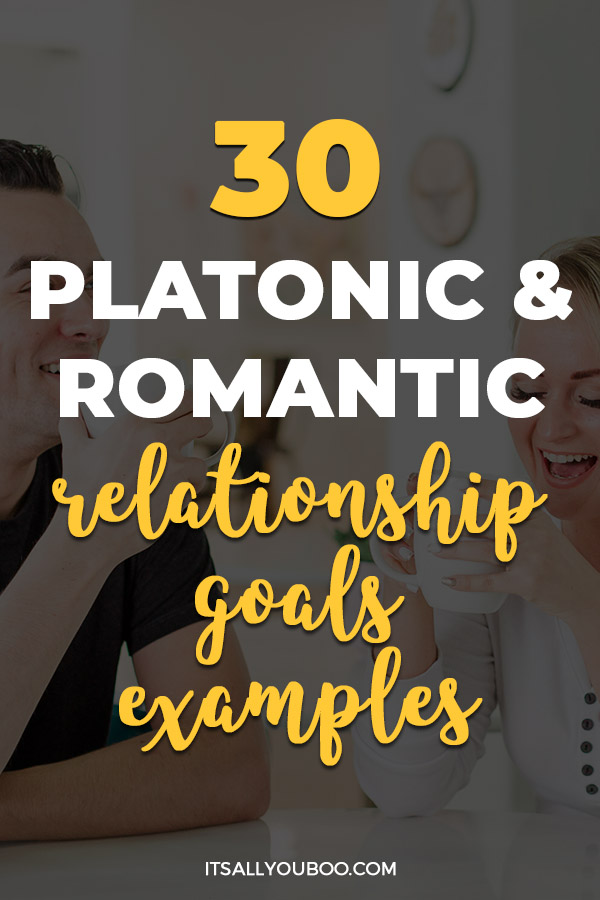 What are smart goals for relationships? Here are 30 SMART relationship goals for your romantic relationships and friendships.