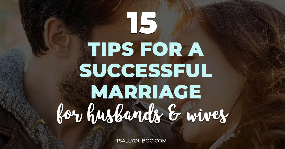 15 Tips for a Successful Marriage for Husbands and Wives