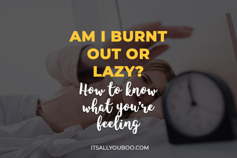 Am I Burnt Out or Lazy?: This is How to Know