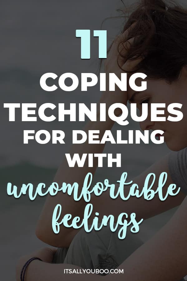 11 Coping Techniques for Dealing with Uncomfortable Feelings