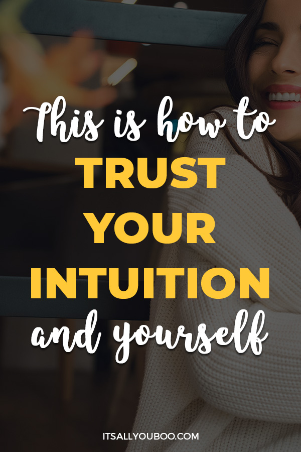 This is How To Trust Your Intuition And Yourself