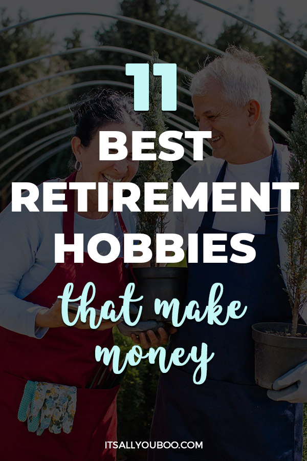 11 Best Retirement Hobbies That Make Money 