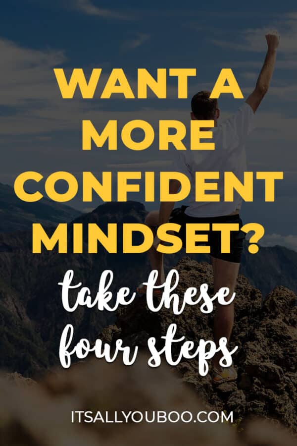 Want A More Confident Mindset? Copy These 4 Steps