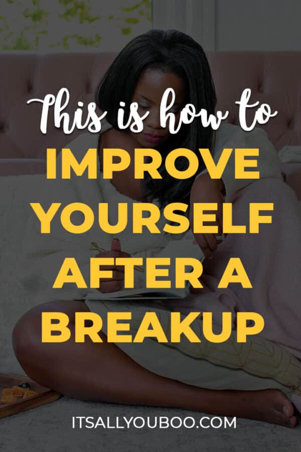 This Is How to Improve Yourself After a Tough Breakup