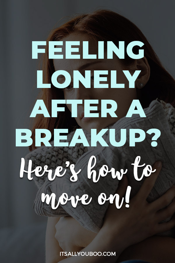 Feeling Lonely After a Breakup? Here's How to Move On!