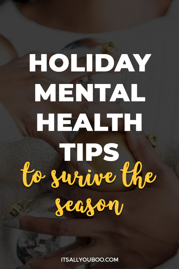 Holiday Mental Health Tips To Survive The Season