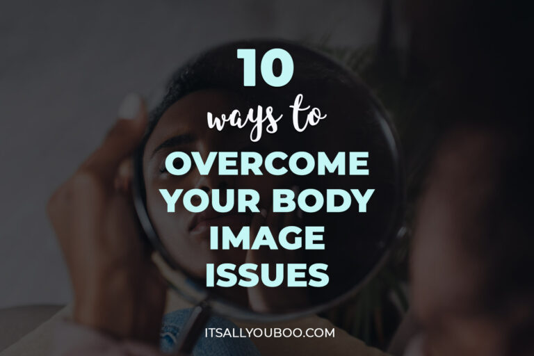 10 Ways to Overcome Your Body Image Issues
