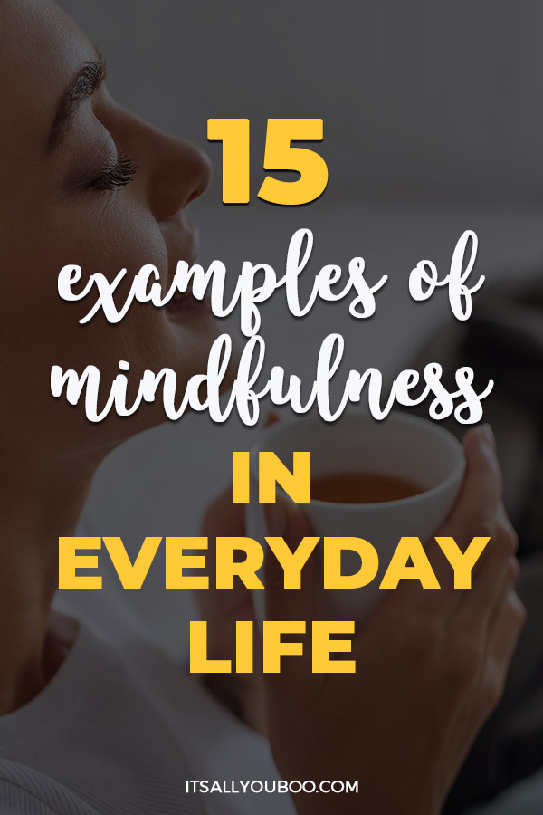 15 Effective Examples of Mindfulness in Everyday Life