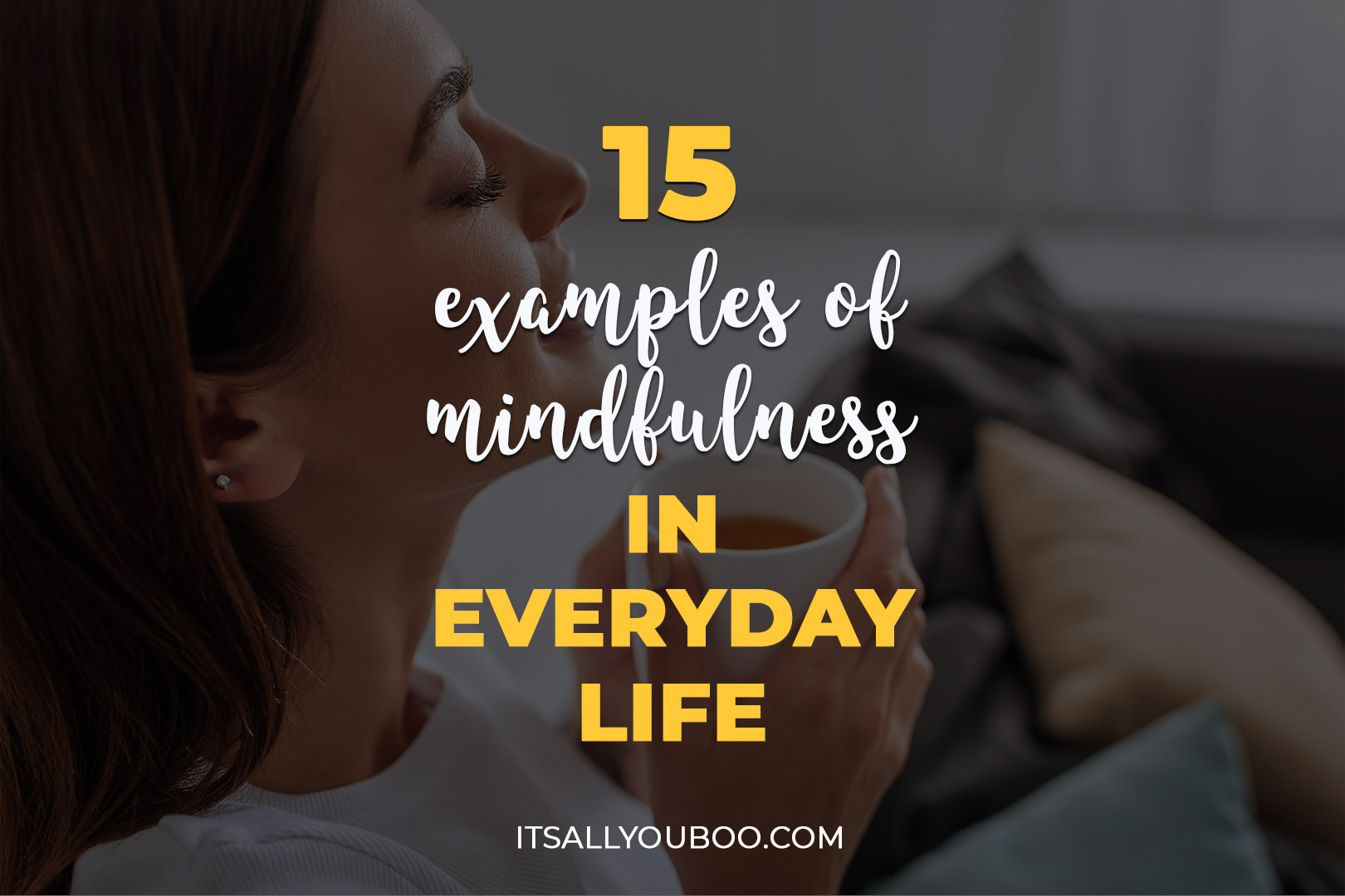 15 Effective Examples of Mindfulness in Everyday Life