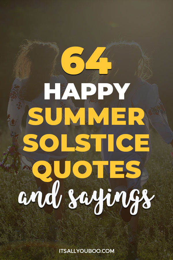 64 Happy Summer Solstice Quotes And Sayings