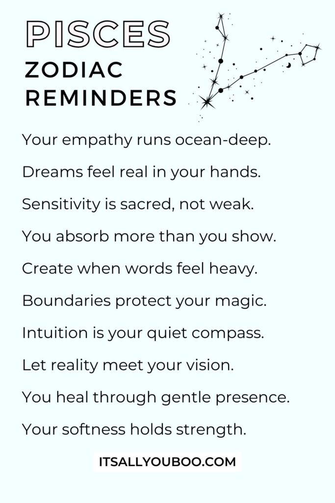 Your daily Pisces Zodiac Reminders. For the reader to save for later.