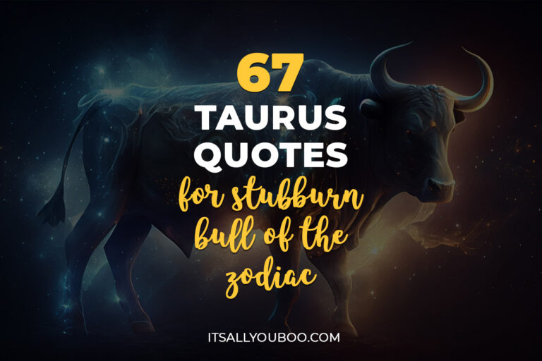 67 Sassy Taurus Quotes for the Stubborn Bull of the Zodiac