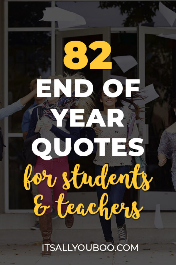 82 Inspirational End-of-Year Quotes for Students and Teachers