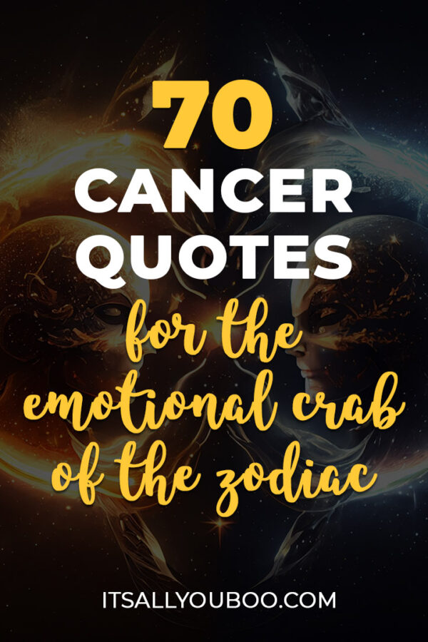 70 Deep Cancer Quotes for the Emotional Crab of the Zodiac