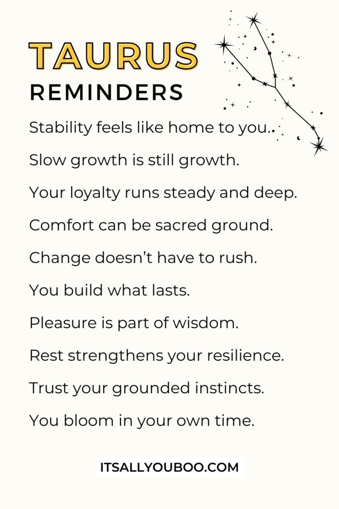 Your Taurus Zodiac Reminders. For the reader to save for later.