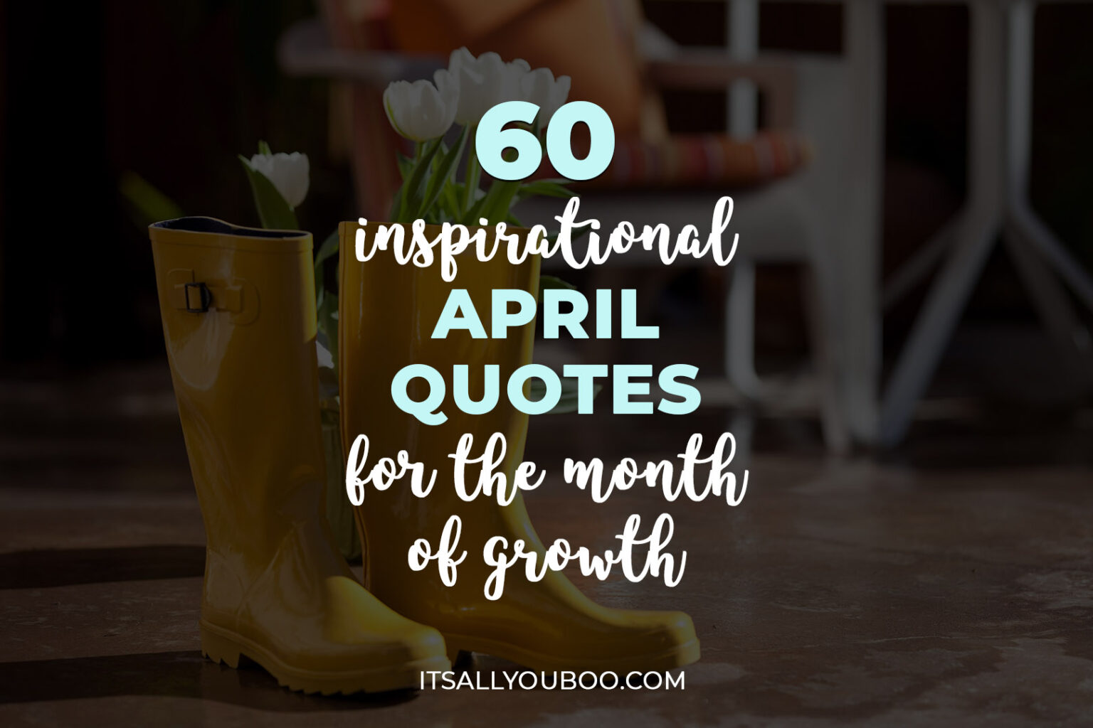 60 Inspirational April Quotes for a Month of Growth and Change