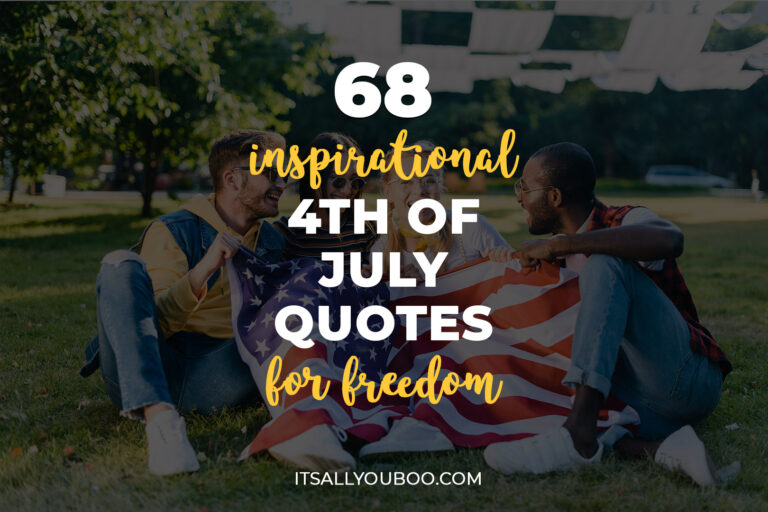 68 Inspirational and Patriotic 4th of July Quotes to Celebrate Freedom