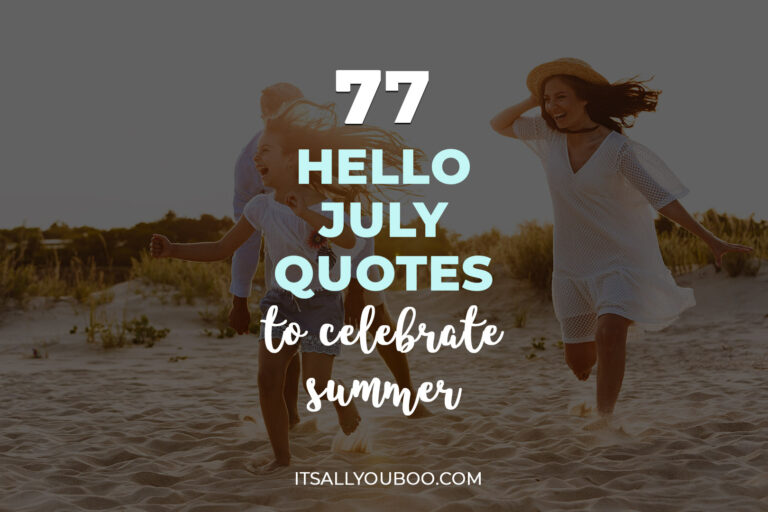 77 Hello July Quotes to Celebrate the Heart of Summer