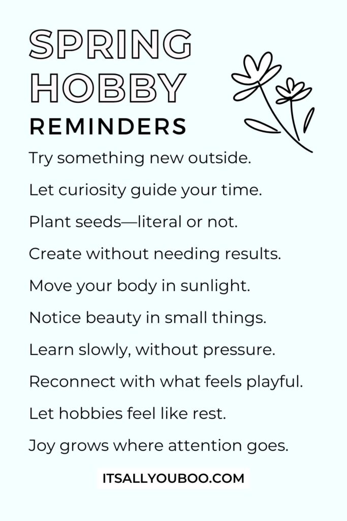 Spring Hobby Ideas Reminders. For the reader to save for later.