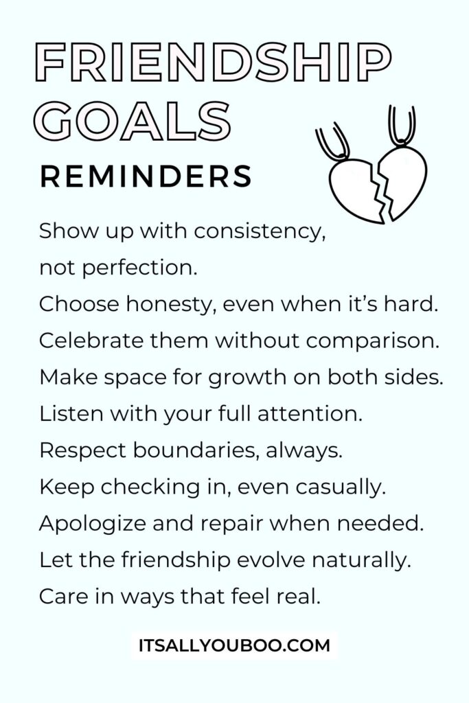 Your list of friendship goals reminders. For the reader to save for later.