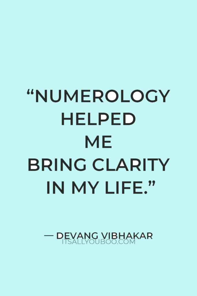 “Numerology helped me bring clarity in my life.” — Devang Vibhakar